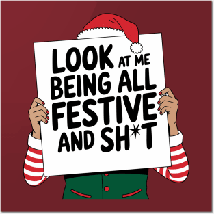 Being Festive And Sh*t Sarcastic Christmas Humor Posters and Art